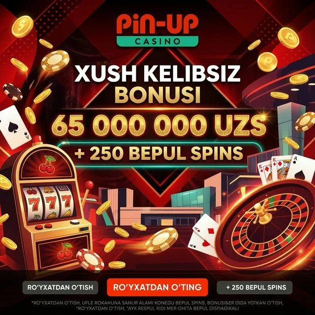 Pin-Up Casino O'zbekiston 2026 — 65 000 000 UZS bonus va 250 bepul spin